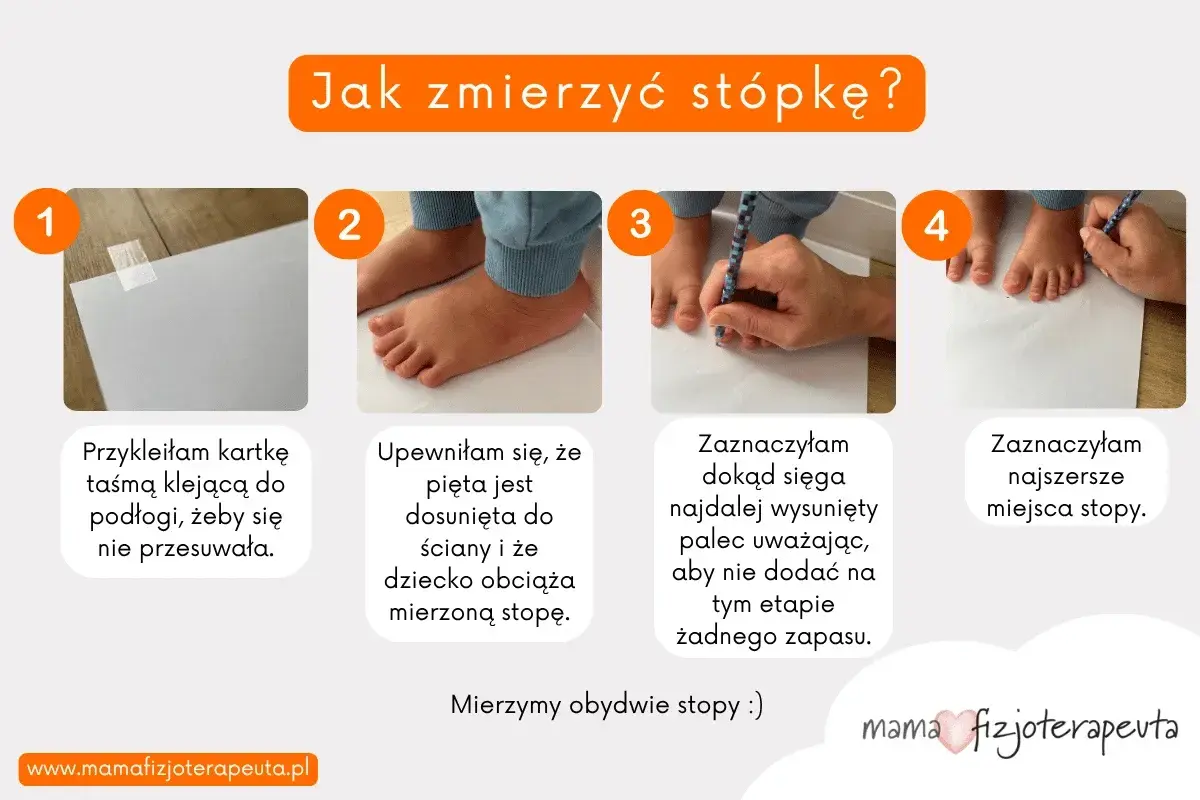 Instrukcja jak zmierzyć stopę dziecka: przyklej kartkę, dosuń piętę, zaznacz najdłuższy palec i najszersze miejsce. Mierz obie stopy.