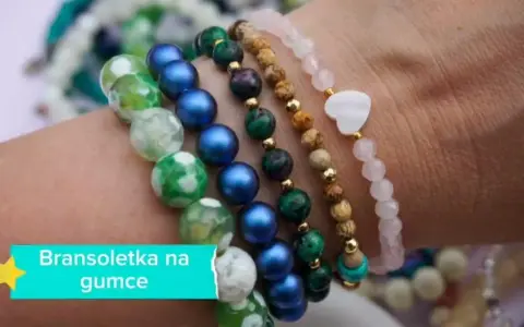 Jak zrobić bransoletkę z koralików na gumce - proste kroki i porady
