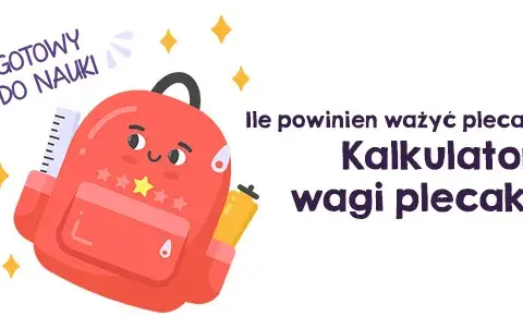 Ile może ważyć plecak szkolny, aby nie obciążać dziecka?